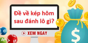 đề về kép hôm sau đánh con gì