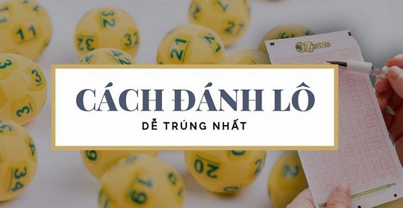 Giới thiệu 36 cách đánh lô hiệu quả