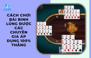 Cách chơi bài binh lủng