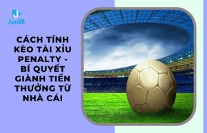 Cách tính kèo tài xỉu penalty