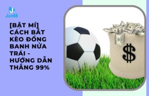 kèo đồng banh nửa trái