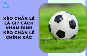 kèo chẵn lẻ là gì