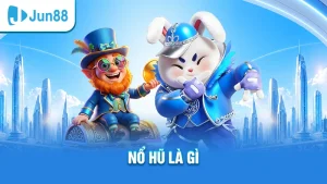 Nổ hũ là gì