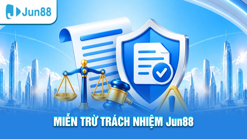 Quy định miễn trừ trách nhiệm Jun88