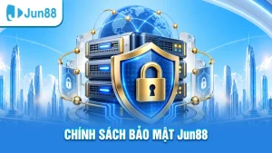 Chính sách bảo mật Jun88