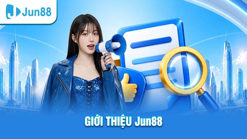 giới thiệu Jun88